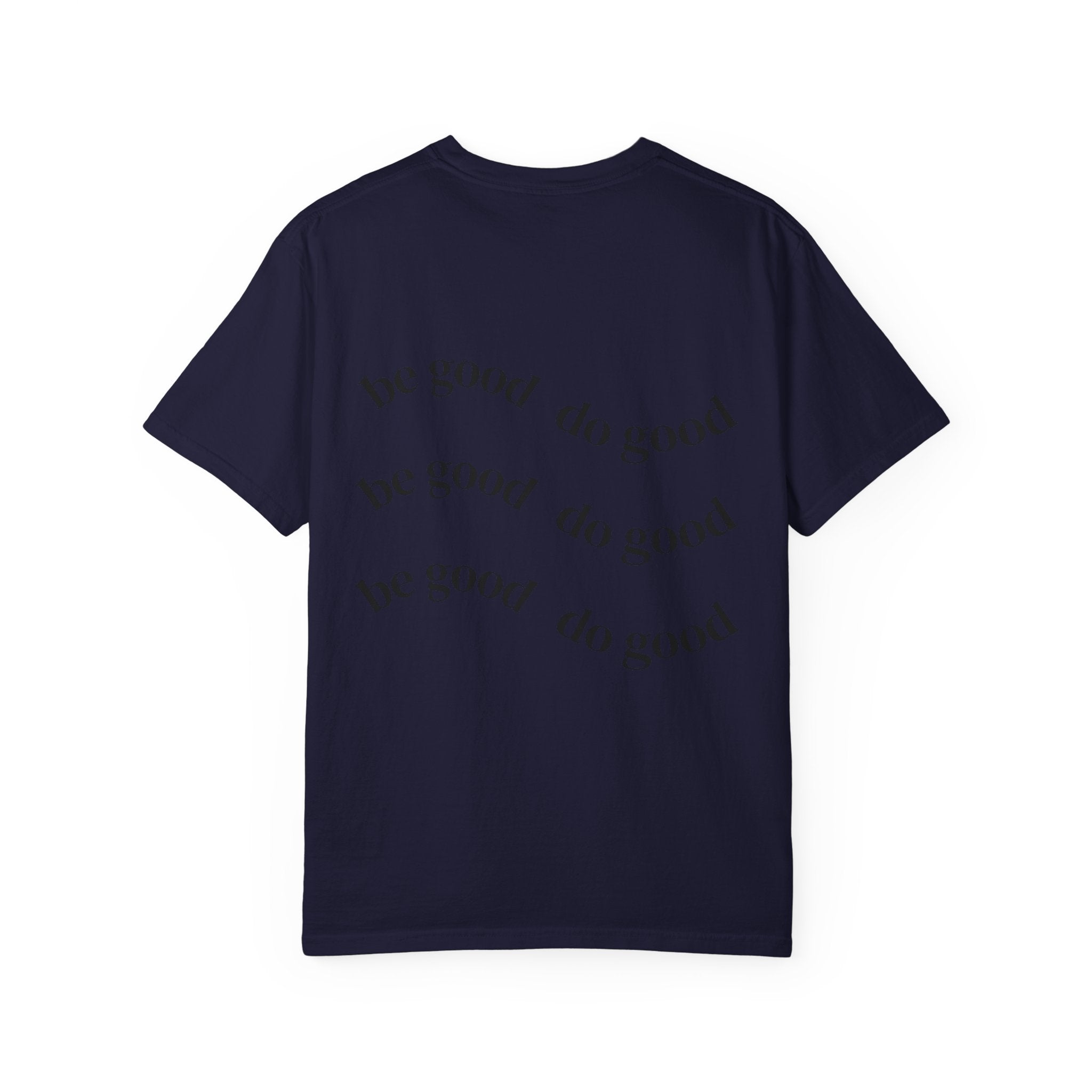 Be Good Do Good T-Shirt — Forge Recovery Performance Tee