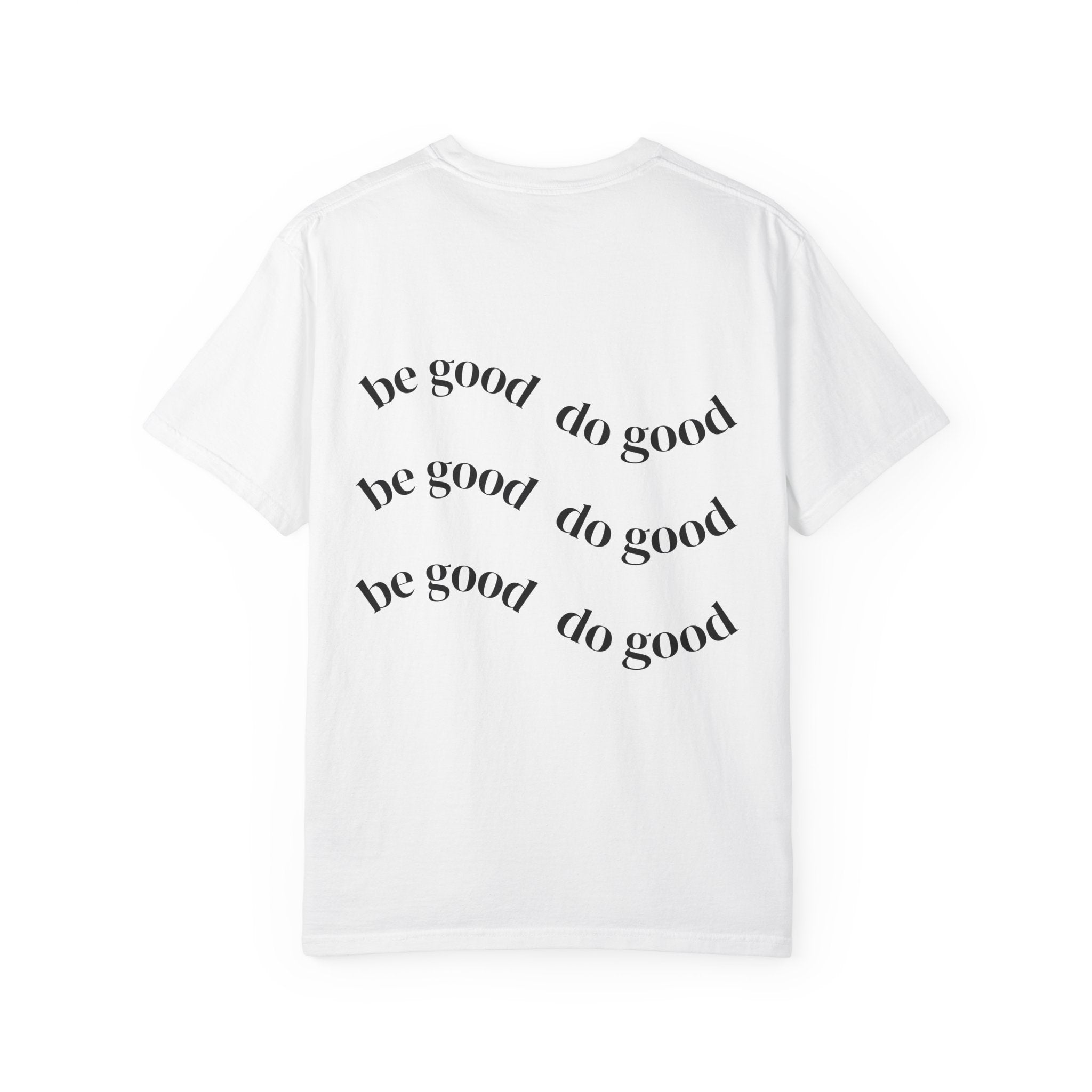 Be Good Do Good T-Shirt — Forge Recovery Performance Tee